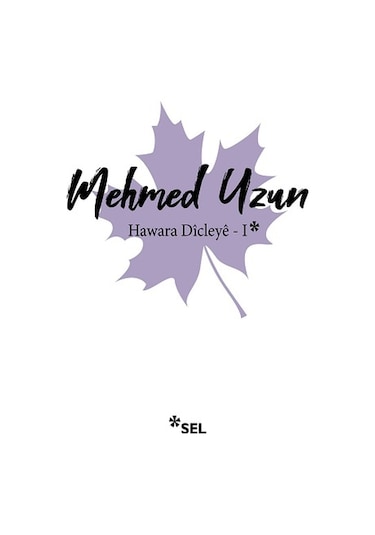Hawara Dicleye 1 - Mehmed Uzun - Sel Yayıncılık