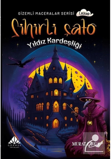 Sihirli Şato - Yıldız Kardeşliği / Gizemli Maceralar Serisi 1 ...