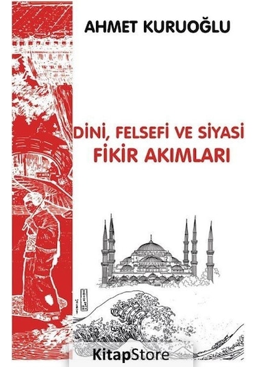 Dini Felsefi ve Siyasi Fikir Akımları - Ahmet Kuruoğlu - Platanus Publishing