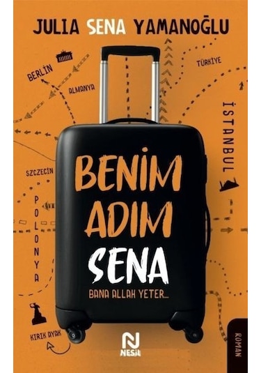 Benim Adım Sena - Julia Sena Yamanoğlu - Nesil Yayınları