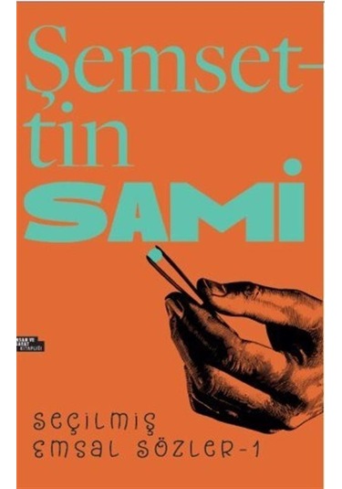 Şemsettin Sami - Seçilmiş Emsal Sözler 1- İnsan ve Hayat Kitaplığı