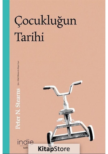 Çocukluğun Tarihi / Peter N.  Stearns
