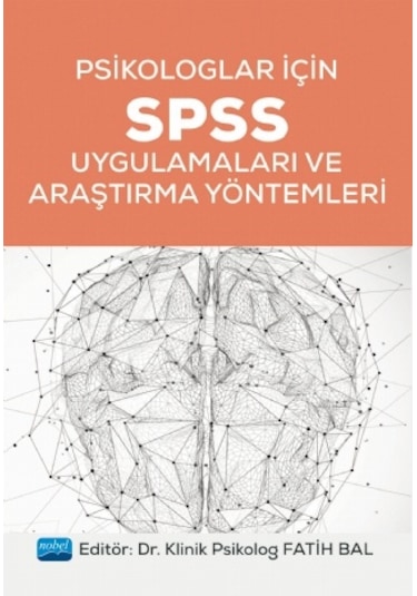 Psikologlar İçin Spss Uygulamaları Ve Araştırma Yöntemleri