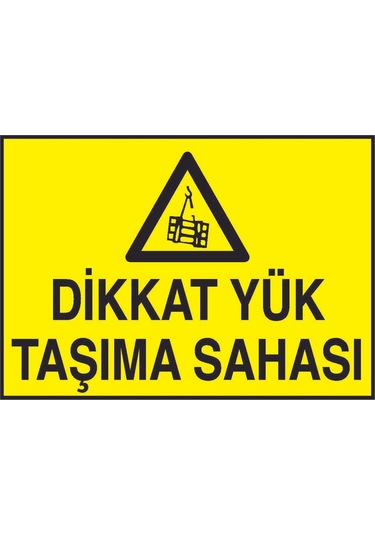 Dikkat Yük Taşıma Sahası Yazılı Metal Uyarı Levhası
