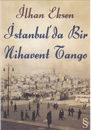 İstanbul'da Bir Nihavent Tango - İlhan Eksen - Everest Yayınları