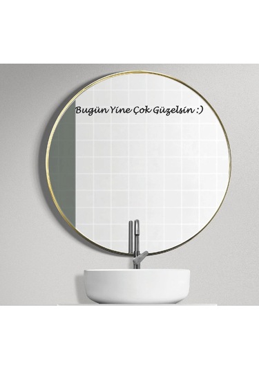 Ayna Dekorasyon Sticker- Bugün Yine Çok Güzelsin : 40cmx3cm