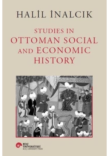 Studies In Ottoman Sol And Economic History