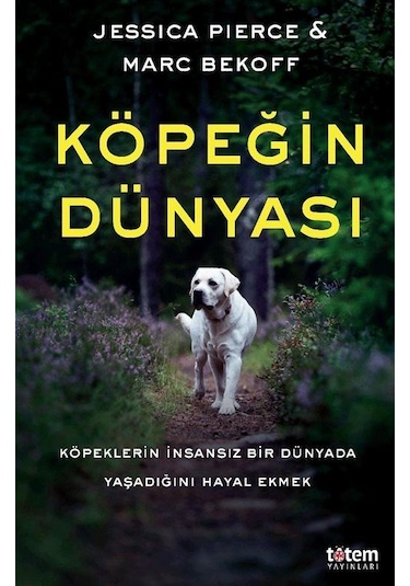Köpeğin Dünyası - Jessica Pierce -  Marc Bekoff - Totem