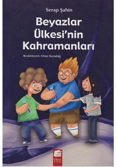 Beyazlar Ülkesi'nin Kahramanları - Serap Şahin - Final Kültür Sanat Yayınları