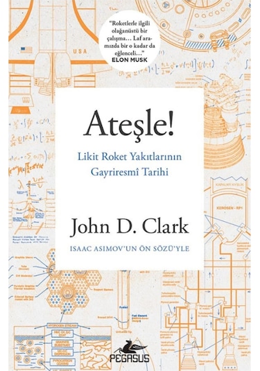 Ateşle! Likit Roket Yakıtlarının Gayriresmi Tarihi - John D. Clark
