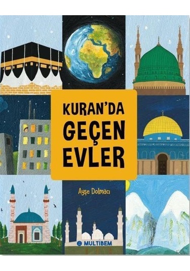 Kuran'da Geçen Evler / Ayşe Dolmacı