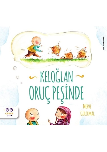 Keloğlan Oruç Peşinde - Merve Gülcemal - Cezve Çocuk
