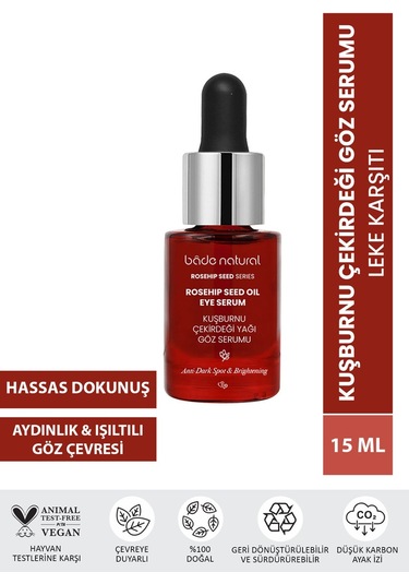 Bade Natural Kuşburnu Çekirdeği İçerikli Aydınlatıcı ve Leke Karşıtı Göz Serumu 15 ML