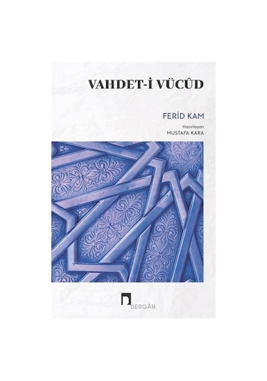 Vahdet-i Vücud - Ferid Kam - Dergah Yayınları