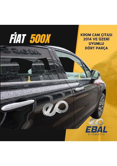 Ebal Otomotiv Fiat 500X Krom Cam Çıtası 4 kapı P.ÇELİK 2014 üzeri