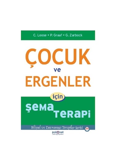 Çocuk ve Ergenler için Şema Terapi - Christof Loose -  Peter Graaf - Psikonet