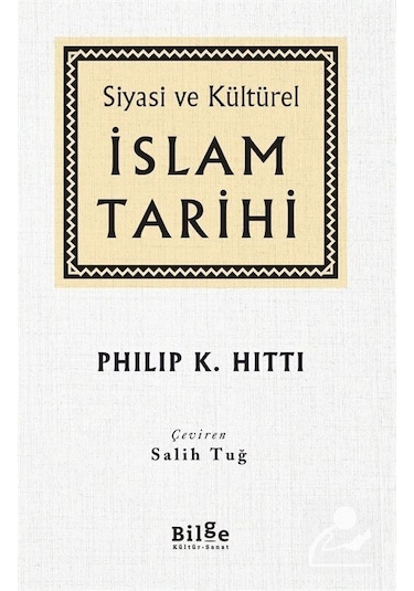 Siyasi ve Kültürel İslam Tarihi / Philip K. Hitti