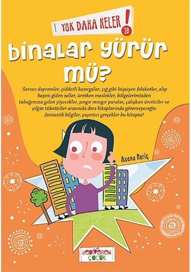 Yok Daha Neler - Binalar Yürür Mü? - Asena Meriç - Yediveren Çocuk