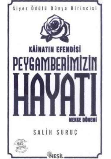 Kainatın Efendisi Peygamberimizin Hayatı -1 - Salih Suruç - Nesil