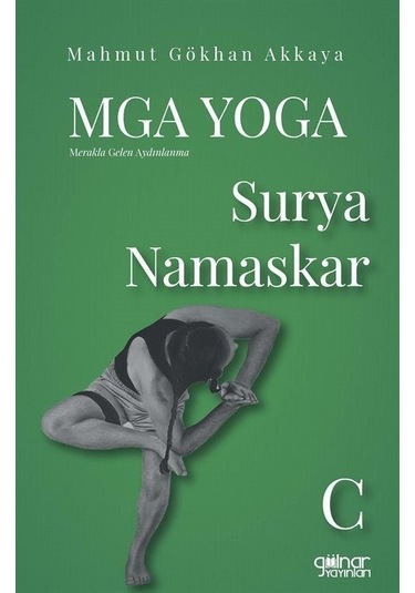 MGA Yoga: Merakla Gelen Aydınlanma - Surya Namaskar - Mahmut Gökkan Akkaya - Gülnar Yayınları
