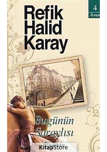 Bugünün Saraylısı / Refik Halid Karay