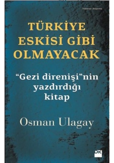 Türkiye Eskisi Gibi Olmayacak - Osman Ulagay - Doğan Kitap