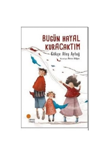 Bugün Hayal  Kuracaktım
