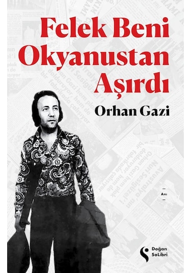 Felek Beni Okyanustan Aşırdı - Orhan Gazi - Doğan Solibri