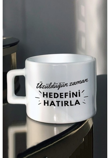 Üzüldüğün Zaman Hedefini Hatırla Tasarım Baskılı Çay Fincanı Beyaz