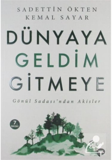 Dünyaya Geldim Gitmeye / Dr. Kemal Sayar