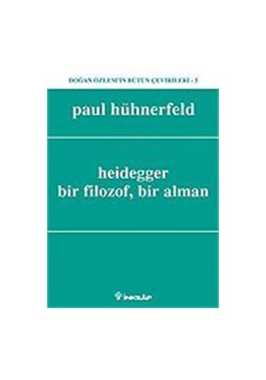 Heidegger Bir Filozof Bir Alman - Paul Hünerfeld - İnkılap Kitabevi