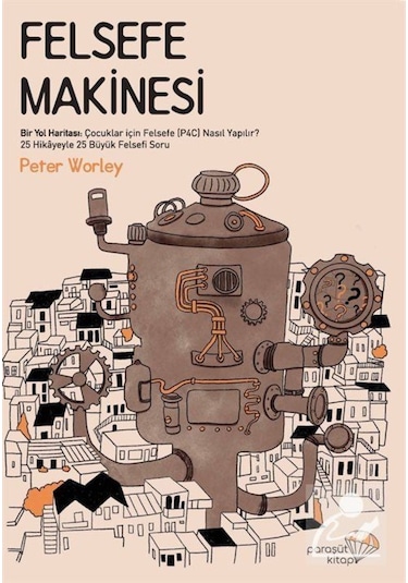 Felsefe Makinesi / Peter Worley 9786058038905