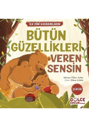 Bütün Güzellikleri Veren Sensin / İlk Dini Kavramlarım Şükür ...