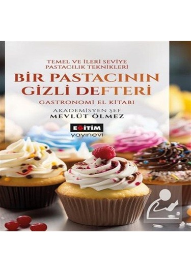 Bir Pastacının Gizli Defteri & Temel Ve İleri Seviye Pastacılı...