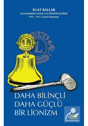 Daha Bilinçli Daha Güçlü Bir Lionizm - Suat Ballar - Derin Yayınları