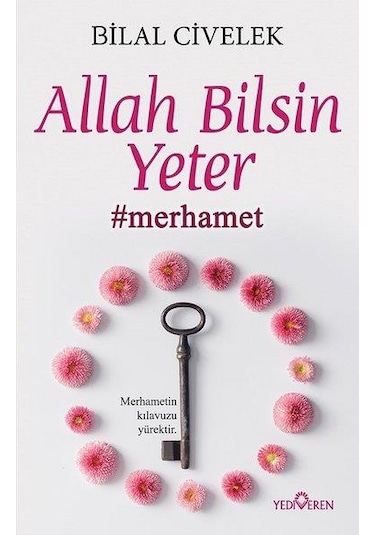 Allah Bilsin Yeter - Bilal Civelek - Yediveren Yayınları