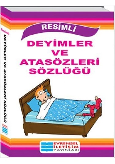 Resimli Deyimler ve Atasözleri Sözlüğü - Rüştü Aydoğan - Evrensel Yayın