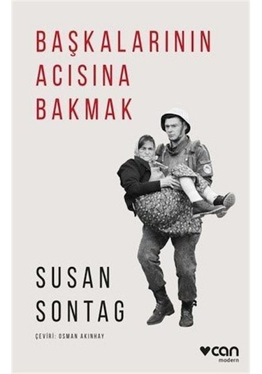 Başkalarının Acısına Bakmak - Susan Sontag - Can Yayınları