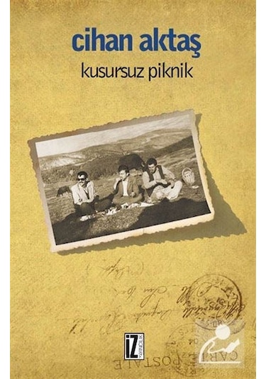 Kusursuz Piknik - Cihan Aktaş - İz Yayıncılık