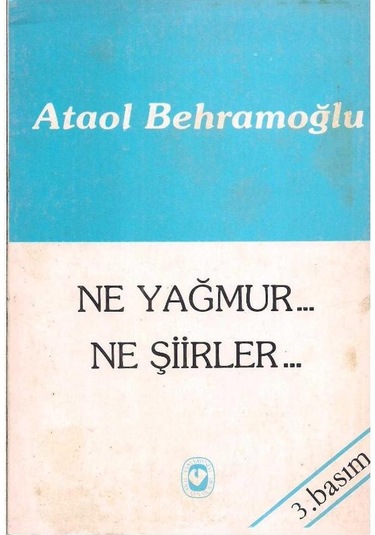 Ne Yağmur Ne Şiirler - Ataol Behramoğlu