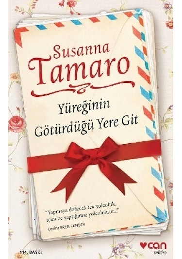 Yüreğinin Götürdüğü Yere Git - Susanna Tamaro - Can Yayınları