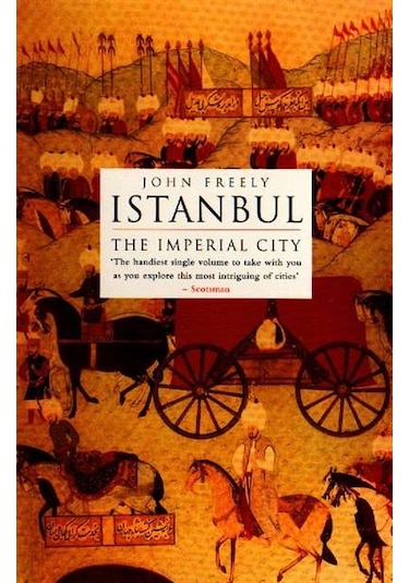 Istanbul: The Imperial City - John Freely - Penguin Books