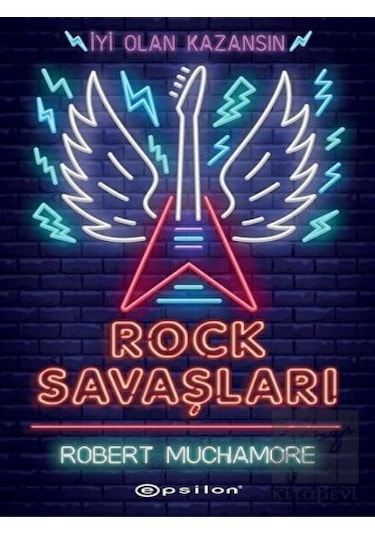 Rock Savaşları - Robert Muchamore - Epsilon Yayınevi