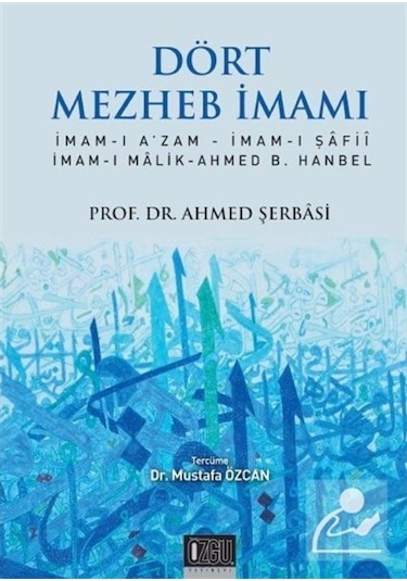 Dört Mezheb İmamı - Ahmed Şerbasi - Özgü Yayıncılık