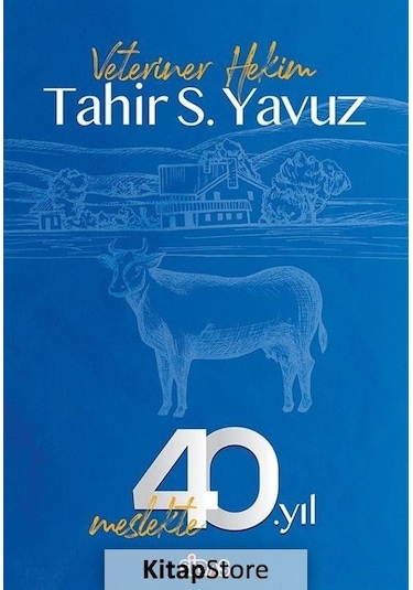 Meslekte 40. Yıl - Tahir S. Yavuz