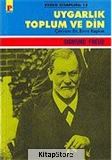 Uygarlık Toplum ve Din / Sigmund  Freud