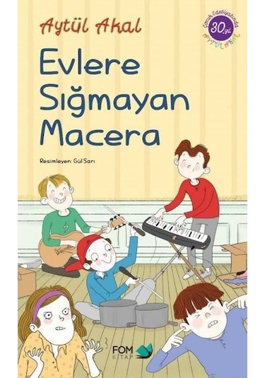 Evlere Sığmayan Macera - Aytül Akal - Fom Kitap