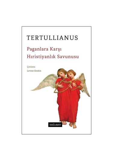 Paganlara Karşı Hıristiyanlık Savunusu / Tertullianus