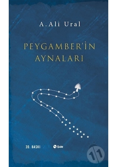 Peygamber'in Aynaları  - A. Ali Ural  - Şule Yayınları