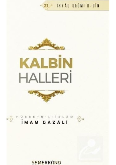 Kalbin Halleri - İmam Gazali - Semerkand Yayınları
